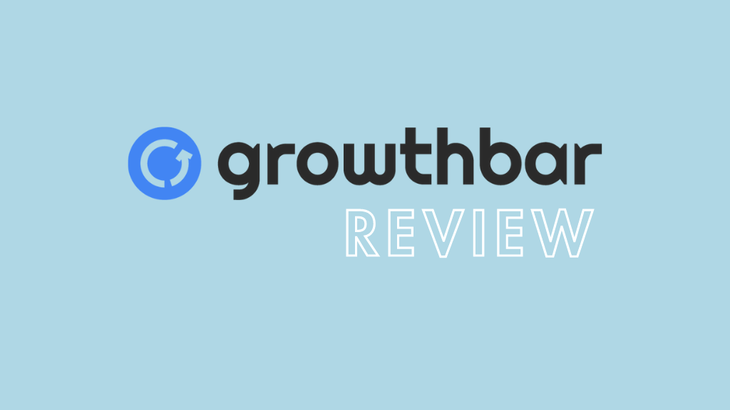 Revisión de GrowthBar (2022): todos los pros y los contras - Revision de GrowthBar 2022 todos los pros y los contras