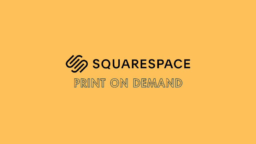 Squarespace Print on Demand (2023) — A Simple Guide