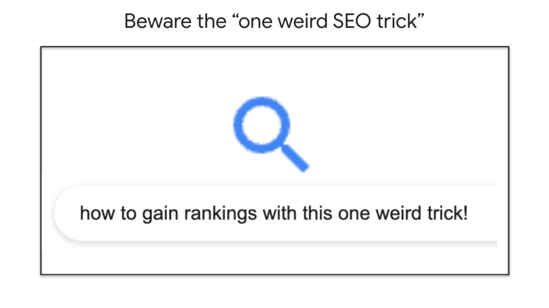 beware the one weird SEO trick